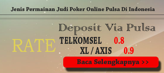 Jenis Permainan Judi Poker Online Pulsa Di Indonesia