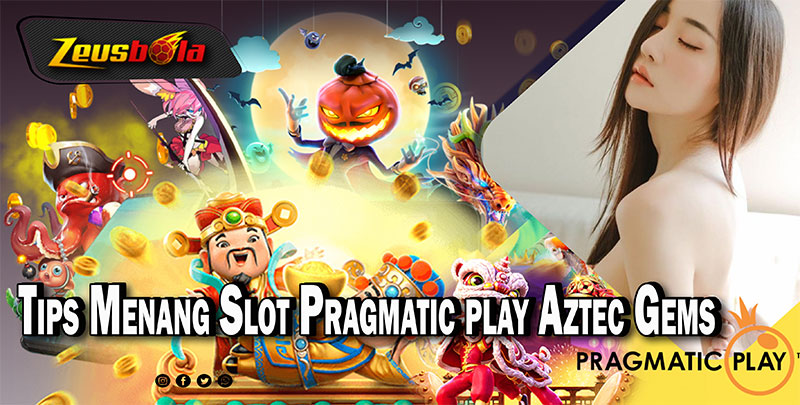 Tips Menang Slot Pragmatic play Aztec Gems